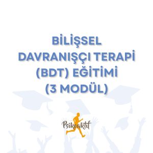 Bilişsel Davranışçı Terapi Eğitimi 3 Modül