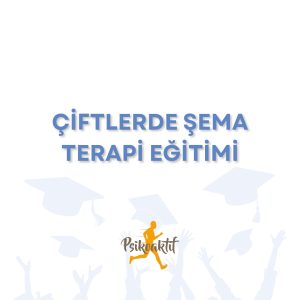 Çiftlerde Şema Terapi Eğitimi